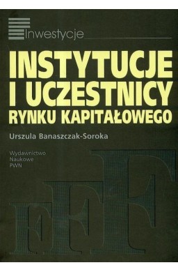 Instytucje i uczestnicy rynku kapitałowego