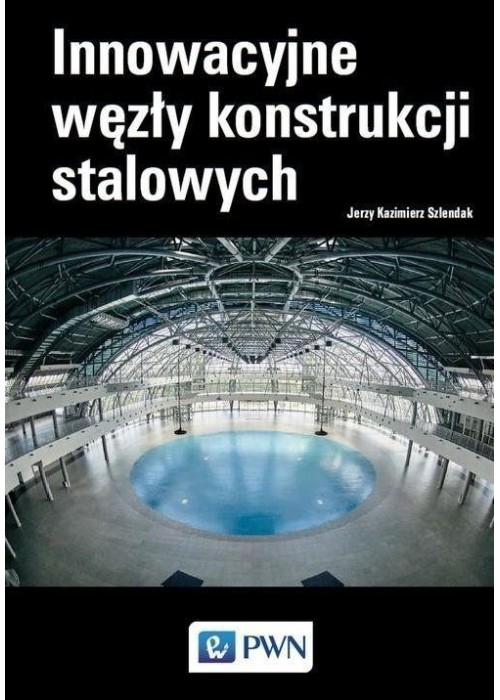 Innowacyjne węzły konstrukcji stalowych