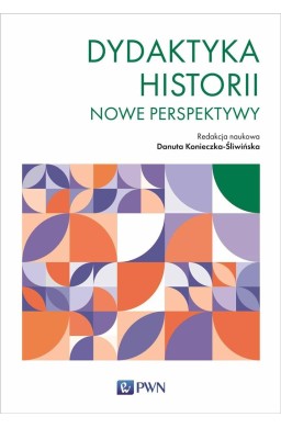 Dydaktyka historii. Nowe perspektywy