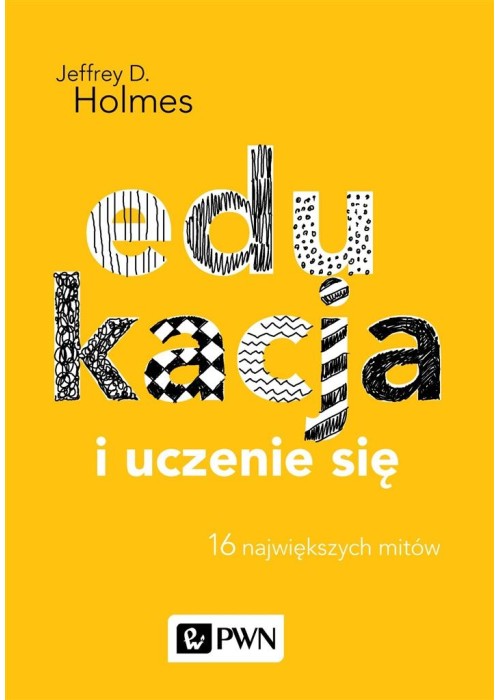 Edukacja i uczenie się. 16 największych mitów