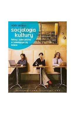 Socjologia kultury. Kultury i społeczeństwa w...