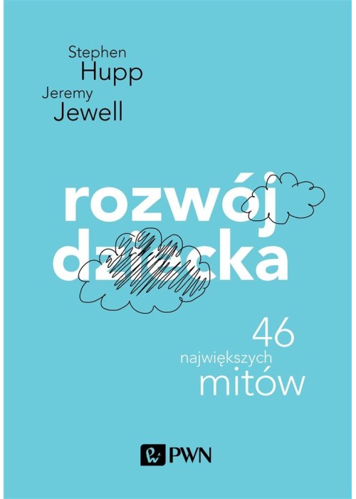 Rozwój dziecka. 46 największych mitów