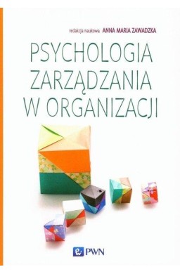 Psychologia zarządzania w organizacji
