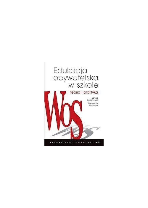 Edukacja obywatelska w szkole. Teoria i praktyka