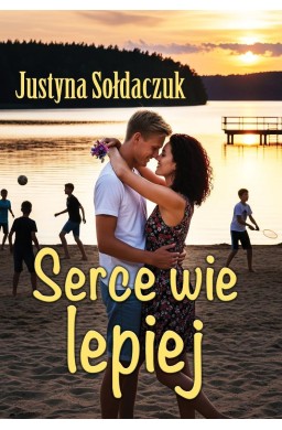 Serce wie lepiej