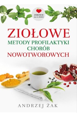 Ziołowe metody profilaktyki chorób nowotworowych