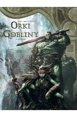 Świat Akwilonu. Orki i gobliny T.6 Ayraak