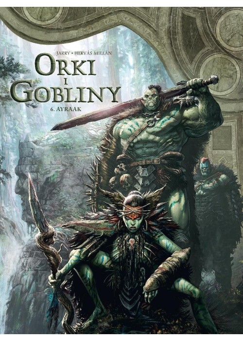 Świat Akwilonu. Orki i gobliny T.6 Ayraak