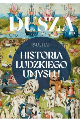 Dusza. Historia ludzkiego umysłu