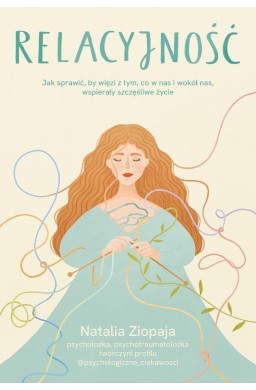 Relacyjność. Jak sprawić, by więzi z tym, co w...