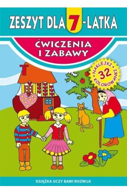 Ćwiczenia i zabawy. Zeszyt dla 7-latka