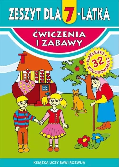 Ćwiczenia i zabawy. Zeszyt dla 7-latka