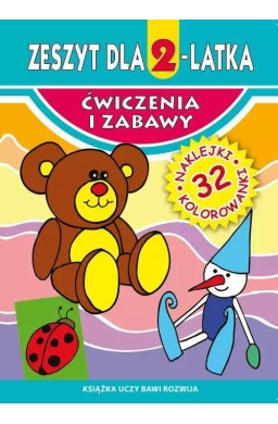 Ćwiczenia i zabawy. Zeszyt dla 2-latka