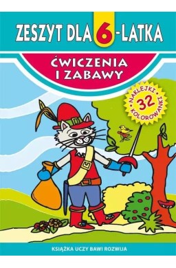 Ćwiczenia i zabawy. Zeszyt dla 6-latka