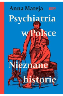 Psychiatria w Polsce. Nieznane historie