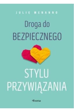 Droga do bezpiecznego stylu przywiązania