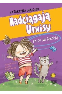 Nadciągają Urwisy. Po co mi szkoła? T.2
