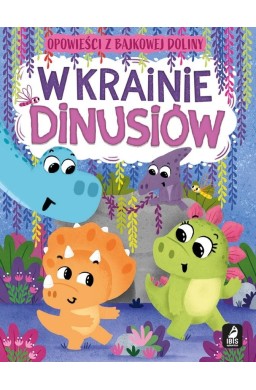 Opowieści z bajkowej doliny. W krainie dinusiów