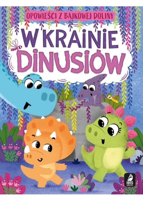 Opowieści z bajkowej doliny. W krainie dinusiów