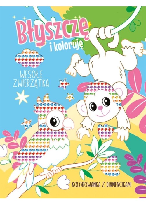 Błyszczę i koloruję. Wesołe zwierzątka