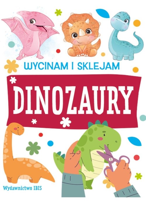 Wycinam i sklejam. Dinozaury