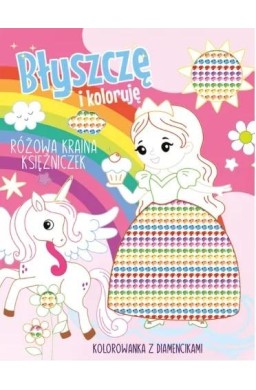Błyszczę i koloruję. Różowa kraina księżniczek