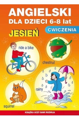 Angielski dla dzieci 6-8 lat. Ćwiczenia. Jesień