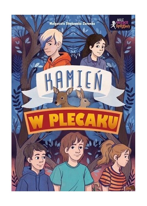 Małe wielkie sprawy. Kamień w plecaku
