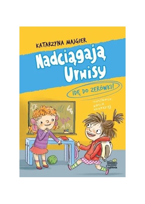Nadciągają Urwisy.Idę do zerówki! T.3