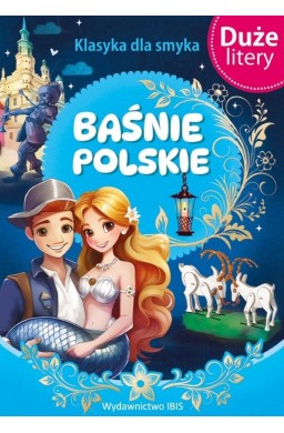 Klasyka dla smyka. Baśnie polskie