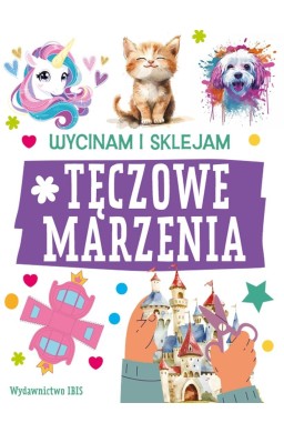 Wycinam i sklejam. Tęczowe marzenia