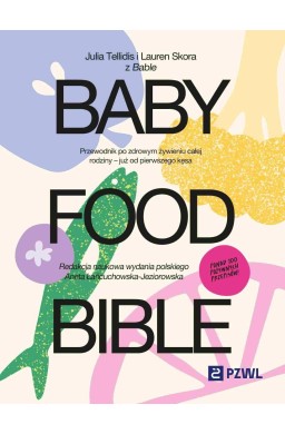 Baby Food Bible. Przewodnik po zdrowym żywieniu