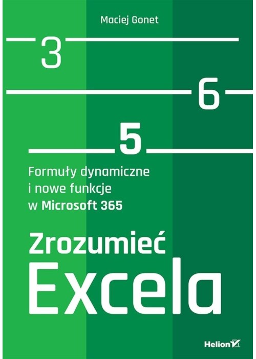 Zrozumieć Excela. Formuły dynamiczne i nowe funkcj