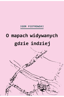 O mapach widywanych gdzie indziej