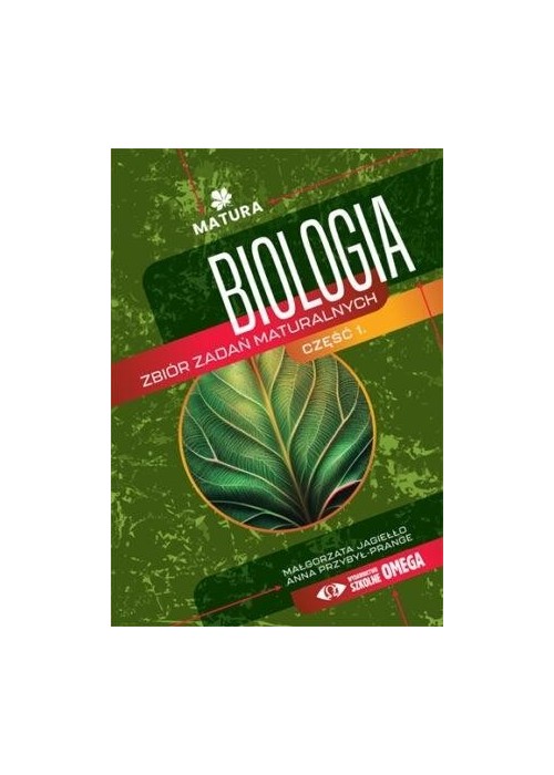 Biologia. Zbiór zadań maturalnych cz.1