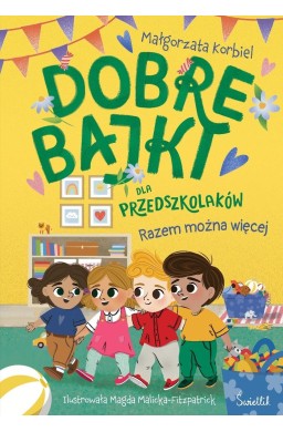 Razem można więcej. Dobre bajki dla przedszkolaków
