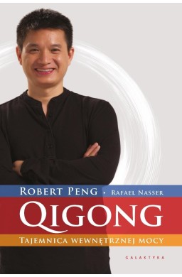 Qigong. Tajemnica wewnętrznej mocy