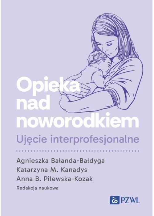 Opieka nad noworodkiem. Ujęcie interprofesjonalne