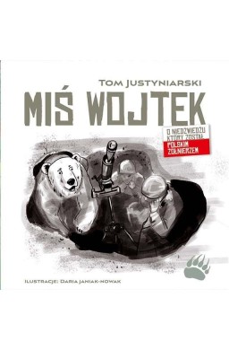 Miś Wojtek. O niedźwiedziu, który został polskim..