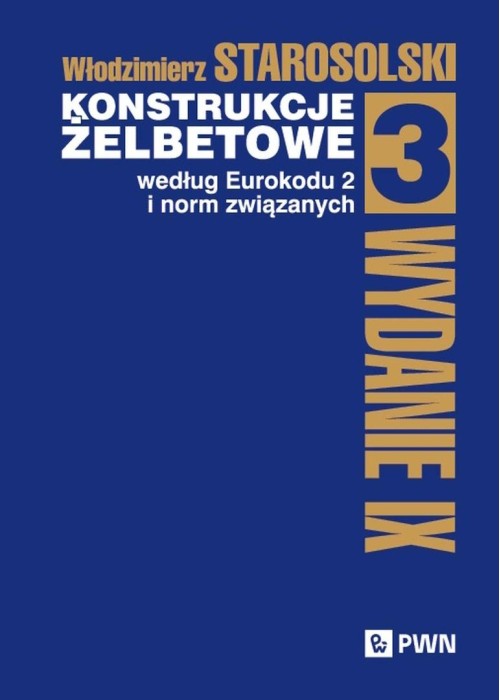 Konstrukcje żelbetowe według Eurokodu 2 T.3 Konstrukcje żelbetowe według Eurokodu 2 T.3