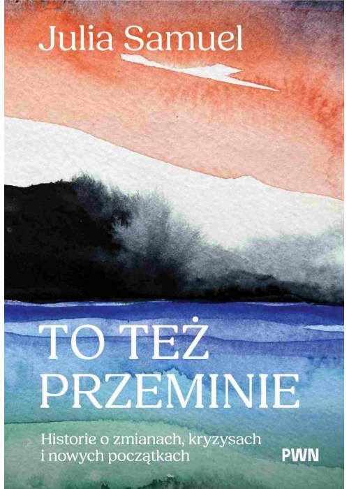 To też przeminie. Historie o zmianach, kryzysach..