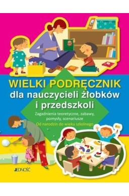 Wielki podręcznik dla nauczycieli żłobków i przed.