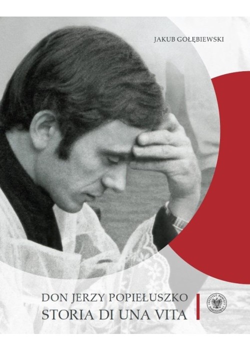 Don Jerzy Popiełuszko. Storia di una vita