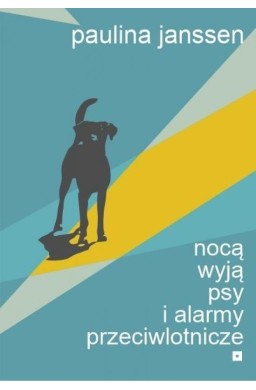 Nocą wyją psy i alarmy przeciwlotnicze