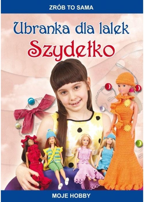Ubranka dla lalek. Szydełko. Moje hobby