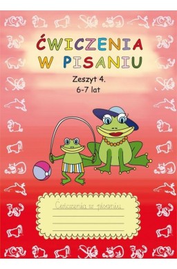 Ćwiczenia w pisaniu. Zeszyt 4. 6-7 lat