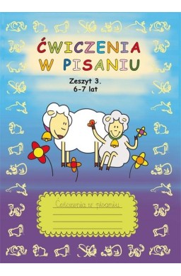 Ćwiczenia w pisaniu. Zeszyt 3. 6-7 lat