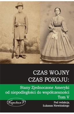 Czas wojny, czas pokoju tom V Stany Zjednoczone Am