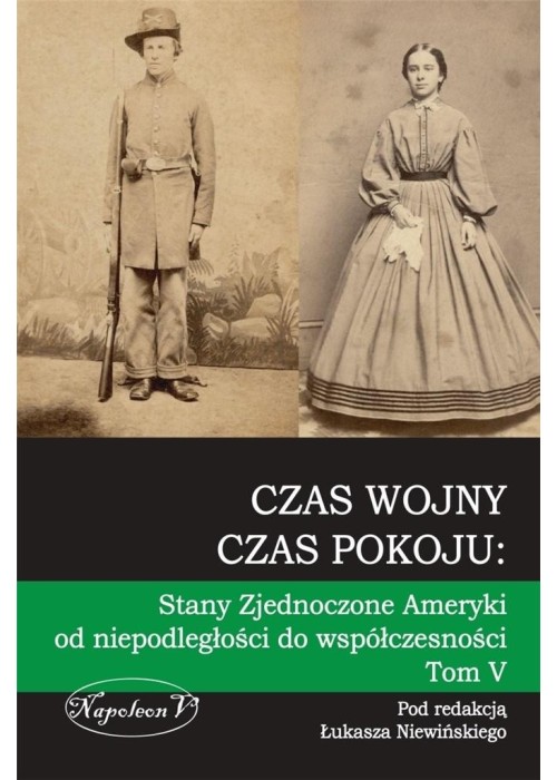 Czas wojny, czas pokoju tom V Stany Zjednoczone Am