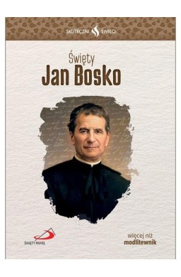 Skuteczni Święci. Święty Jan Bosko